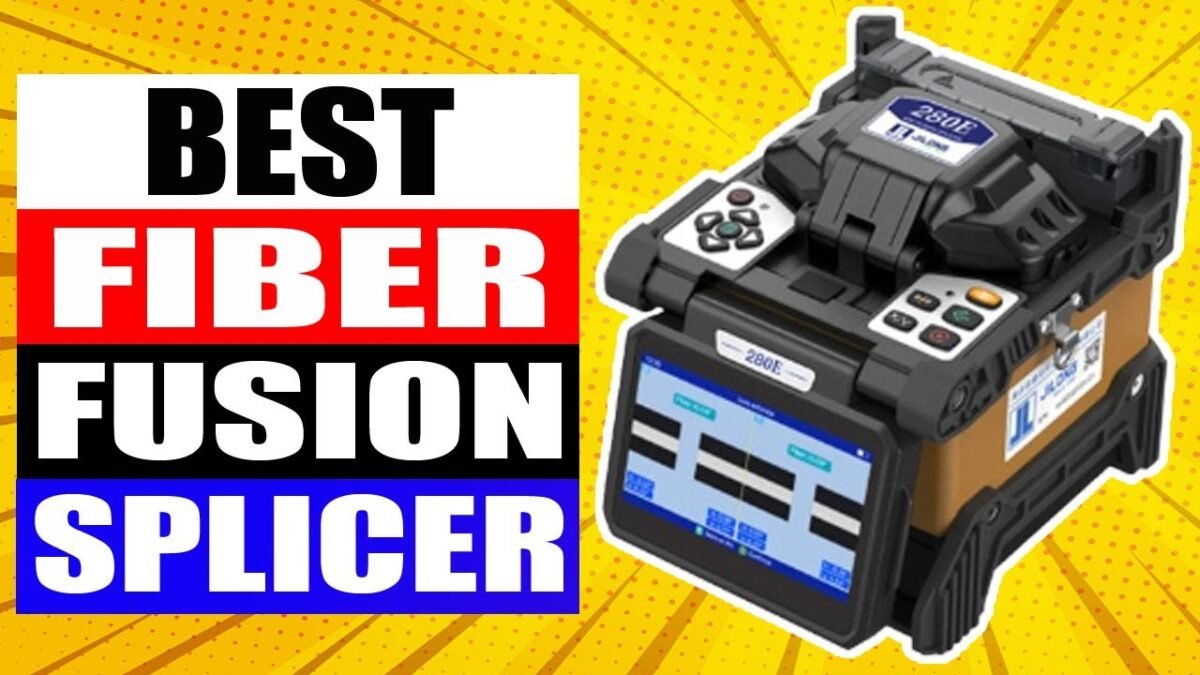 Best Fusion Splicing Machines for FTTH, ISP and Telecom Networks